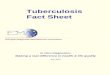 Tuberculosis Fact Sheet - VDGH...(MDR- TB) which are resistant to 2 of the most widely used first line drugs, and now extensively drug resistant TB (XDR-TB). The annual number of new