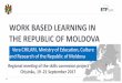 WORK BASED LEARNING IN THE REPUBLIC OF MOLDOVA in Moldova and...types of work based learning in moldova wbl type ivet, cvet level nqf duratation of practical training type of training