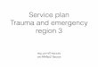 Service plan Trauma and emergency region 3¸รมแพท... · 2019-03-06 · *รพ.ระบ A และแผนzด{งนqความเ}นเ~ศทางการแพทqสาขาการแพทqLกเMน