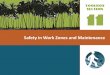 Safety in Work Zones and Maintenance · 11-2 Safety in Work Zones and Maintenance CONSIDERATIONS FOR PEDESTRIAN SAFETY IN WORK ZONES • Separate pedestrians from conflicts with construction