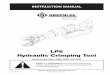 INSTRUCTION MANUAL - W. W. Grainger · LP6 Hydraulic Crimping Tool Greenlee / A Textron Company 4 • • The hydraulic cylinder may be hot during and after operation. Hot sur-faces