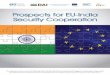 Prospects for EU-India Security Cooperat 5 Introduction: the scope for security cooperation between