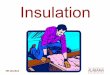 Insulation - University of Alabama MATERIALS/insulation.pdf · 2004-04-05 · Insulation has limits posed by temperatures at which melting, deformation, embrittlement, burning or