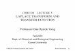 LAPLACE TRANSFORM AND TRANSFER FUNCTION · 2019-10-22 · CHBE320 Process Dynamics and Control Korea University 5-1 CHBE320 LECTURE V LAPLACE TRANSFORM AND TRANSFER FUNCTION Professor