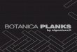 BOTANICA PLANKS - Signature Floors AU · Botanica MOSS, EDGE, PLUS, STONE and BARK can be ordered in Comfi Bak® by Signature Comfi Bak® offers better acoustic performance, better