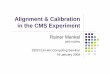 Alignment & Calibration in the CMS ExperimentAlignment & Calibration in the CMS Experiment Rainer Mankel DESY/CERN DESY/Uni-HH Computing Seminar 19 January 2009 Outline zThe CMS experiment