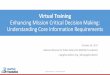 Virtual Training Enhancing Mission Critical Decision Making: … · 2017-10-30 · defining core information requirements to support mission critical decision making. •Learn about