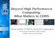 Beyond High Performance Computing: What ... Beyond High Performance Computing: What Matters to CERN