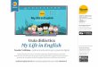 My Life in English · 2018-11-21 · My Life in English. Guia didàctica. Aplicació educativa per a ordinador i pissarra digital basada en activitats . interactives i dinàmiques