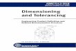 Dimensioning and Tolerancing Engineering Product Definition and … · 2019-06-14 · ASME Y14.5 ADOPTION NOTICE ASME Y14.5, Dimensioning and Tolerancing, was adopted on 9 February