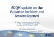 EDQM update on the Valsartan incident and lessons learned · 2019-03-05 · EDQM update on the Valsartan incident and lessons learned 4thIndia Pharmaceutical Forum, Mumbai, 27-28