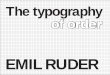 EMIL RUDER - WordPress.com · After doing research on Emil ruder and overall typography, I realized typography is really vast subject and there are many things related to is such