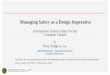 Managing Safety as a Design Imperative · 2019-02-08 · 1 Managing Safety as a Design Imperative International System Safety Society Canadian Chapter Disclaimer - The views and opinions