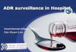 ADR surveillance in Hospital · 1990.8 의약품등안젂성정보관리규정 제정 2000 부작용 보고 식약청 홈페이지 통해 받기 시작 우수보고자 포상 시작