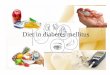Diet in diabetes mellitus...• Diabetes mellitus is caused by an under secretion or underutilization of insulin &/or receptor or post receptor defects • It’s a group of disorders