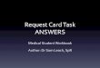 Request’Card’Task’’ ANSWERS’ · 2017-09-19 · Request’Card’Task’’ ANSWERS’ Medical’Student’Workbook’ Author:’DrSam’Leach,’SpR’ ’