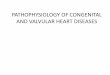PATHOPHYSIOLOGY OF CONGENITAL AND VALVULAR HEART …patof.ump.edu.pl/wp-content/uploads/2018/11/DDS-2017-Valvular-disease... · septal defect (Lutembacher’s syndrome) Rheumatic