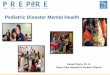 Pediatric Disaster Mental Health - Rochester, NYPediatric Disaster Mental Health Gerard Florio, Ph. D. ... Workshop Outline I. Understanding Disaster (15 minutes) I. Nature of Crisis
