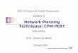 Network Planning Techniques: CPM-PERTdspace.mit.edu/bitstream/handle/1721.1/80702/esd-36j... · 2017-04-29 · 09 Sept 2003 ESD.36J System & Project Management Instructor(s) +-Network