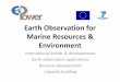 › afbeeldingen › eopower › marine... Earth Observation for Marine Resources & …3 Sequence: •General assessment of the state-of-the-art of earth observation •Major trends