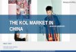 THE KOL MARKET IN - tfwa.com Hu.pdfChina has a mature KOL’s market, from the live stream, short video, text & photos, forum’s Q&A, to online TV emission, E-commerce, etc. Since