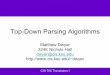 Top-Down Parsing Algorithms - Peoplepeople.cs.ksu.edu/~dwyer/courses/cis706/calendar/...CIS 706 Translators I Intro to Top-Down Parsing • The parse tree is constructed – From the