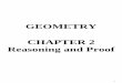 GEOMETRY CHAPTER 2 Reasoning and Proof · One method of proving statements and conjectures, a paragraph proof, involves writing a paragraph to explain why a conjecture for a given