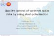 Quality control of weather radar data by using dual …...Bangkok, Thailand, 5-13 February 2018 WMO/ASEAN Training Workshop on Weather Radar Data Quality and Standardization Japan