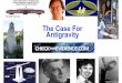 The Case for AntiGravity-bookletchecktheevidencecom.ipage.com/checktheevidence.com... · Nikola Tesla Tesla was born in Serbia and emigrated to the US in 1884. Tesla was mainly a