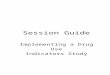 Implementing a Drug Use Indicators Study  · Web viewImplementing a Drug Use. Indicators Study Implementing a Drug Use Indicators Study. SESSION GUIDE. PURPOSE AND CONTENT. The purpose