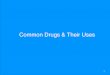 › bitstream › handle › taaccct... · Common Drugs & Their Uses - SkillsCommons Repository2017-11-16 · Common Drugs & Their Uses 1. Related Medical Terminology. Topic Outline