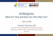 What Are They and How Can They Help You?Apr 24, 2018  · Antibiograms What Are They and How Can They Help You? April 24, 2018 Presenter: Paul Carson, MD. Professor of Practice, Management