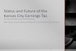 Status and Future of the Kansas City e-Tax KCMO ETax Update.pdfStatus and Future of the Kansas City Earnings Tax Kansas City AGA June 2016 Meeting Mari Ruck, Commissioner of Revenue