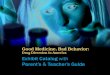 Drug Diversion in America Exhibit Catalog Parent’s Teacher ...goodmedicinebadbehavior.org/download/0913-GMBB-CTM_print-web.pdfParent’s & Teacher’s Guide Good Medicine, Bad Behavior:
