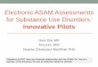 › slides › psattc › cod › 2017 › Workshop_I.pdf Electronic ASAM Assessments for Substance Use Disorders ...Electronic ASAM Assessments for Substance Use Disorders: Innovative
