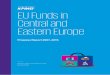 EU Funds in Central and Eastern Europe · E unds in Central and Eastern Europe 5 We are pleased to present the 8th edition of our regional annual report on EU funds in Central and