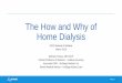 The How and Why of Home Dialysis - IPRO...CHF denotes congestive heart failure, CVD cardiovascular disease and MI myocardial infarction. 1Foley, R. N., Gilbertson, D. T., Murray, T.,