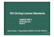 ISO Driving LicenceLicenceStandardsStandards · 2011-09-07 · Purpose of the presentation •Background o Integrity of current IDP o Div ee ge ce de o o d g ce ce codes rge n ce