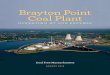 Brayton Point Coal Plant...Brayton Point Coal Plant 3 The Coal Cycle I n order to create electric power from coal, the solid fossil fuel is extracted from the earth, shipped to a plant,
