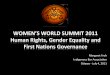 Human Rights, Gender Equality and First Nations Governanceindigenousbar.ca/pdf/Womens World Summit 2011.pdf · 2018-09-04 · WOMEN’S WORLD SUMMIT 2011 Human Rights, Gender Equality