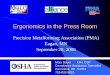 Ergonomics in the Press Room - Precision …pma.org/osha/docs/ergo-press-room.pdfErgonomics in the Press Room Precision Metalforming Association (PMA) Eagan, MN September 28, 2006
