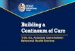 Building a Continuum of Care · for First Episode Psychosis (1 of 2) Coordinated Specialty Care for First Episode Psychosis (2 of 2) •Team-based, person-centered, recovery-oriented