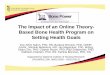 The Impact of an Online Theory- Based Bone Health Program ... · 2 Ongoing study: “Dissemination of a Theory-Based Bone Health Program in Online Communities” • To examine the