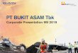 PT BUKIT ASAM Tbk · (Juta ton) (1) (1) (1) PTBA among peers PTBA is one of the fastest growing and lowest cost coal producers in indonesia. 2. 9M 2019 Update 6. 7 Key Performance