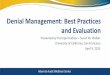 Denial Management: Best Practices and Evaluation...Apr 09, 2015  · Providing feedback on denials to appropriate back -end departments (Finance, Information System) for improved information