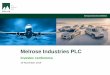 Melrose Industries PLC...Powder Metallurgy, Nortek Air & Security and Other Industrial 16 Powder Metallurgy Continued investment in additive manufacturing technologies Footprint consolidation
