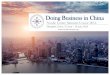 Doing Business in China Doing Business in China Whether you are interested in China for work, further