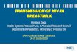 TRANSMISSION OF HIV IN BREASTMILK2016 Update. Before 2011 From 2011 Individual approach: ... BY 2015: OVERALL MTCT HAS REDUCED, BUT BREASTMILK CONTRIBUTES TO >50% MTCT IN SOME COUNTRIES