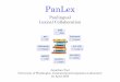 Panlingual Lexical CollaborationTactic 1: Assemble valuable panlingual data. How? Tactics Borrow data from TransGraph. Expression (lexeme) equivalences from 357 dictionaries. 13 multilingual,
