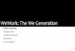WeWork: The We Generation · 2017-01-12 · Recommendation Analysis Financials Alternatives Implementation The WeEnjoy concept •Hybrid between WeWorkand WeLive •Catered towards